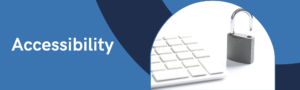 Accessibility. Image of a keyboard with an unlocked padlock next to it.
