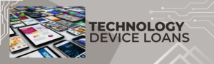Multiple devices. Text says Technology Device Loans.